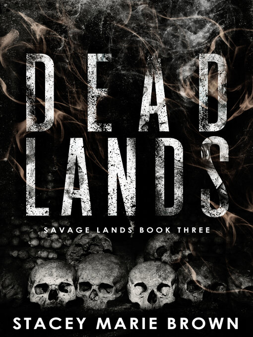 Title details for Dead Lands (Savage Lands #3) by Stacey Marie Brown - Available